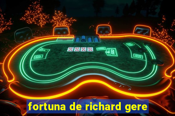 fortuna de richard gere